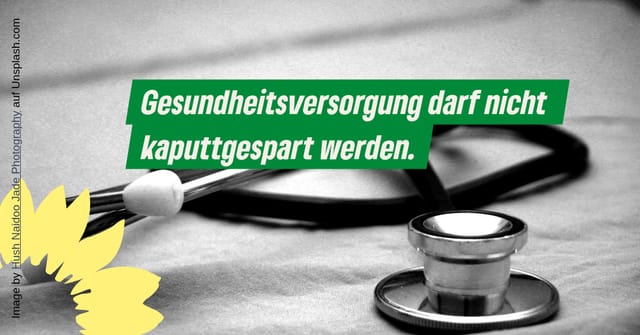 Gesundheitsversorgung darf nicht kaputtgespart werden.